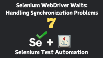 Selenium WebDriver Waits: Handling Synchronization Problems