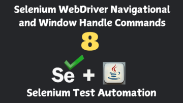 Selenium WebDriver Navigational and Window Handle Commands